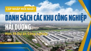 Danh sách các Khu Công nghiệp Hải Dương (Cập nhật mới nhất)